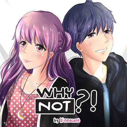 WHY NOT?! | LINE WEBTOON