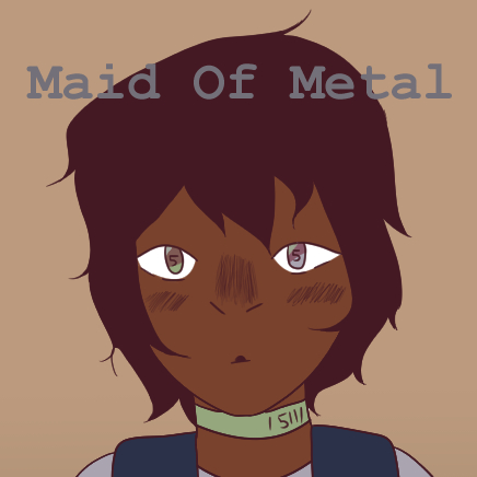 Maid of metal