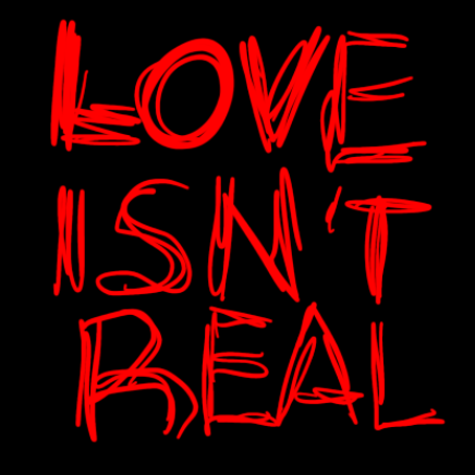 download love isn t real