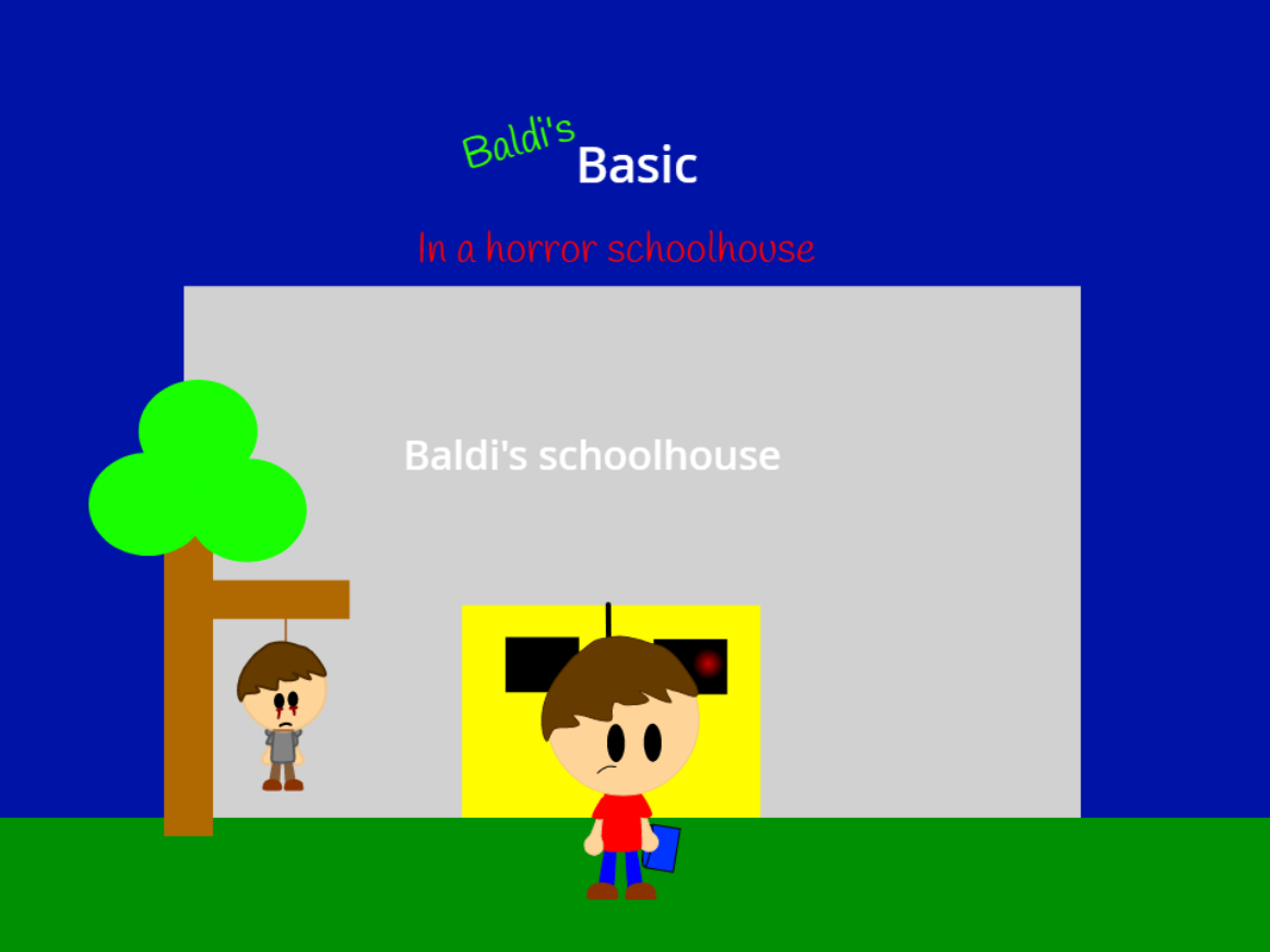 Baldi's basics in a horror schoolhouse