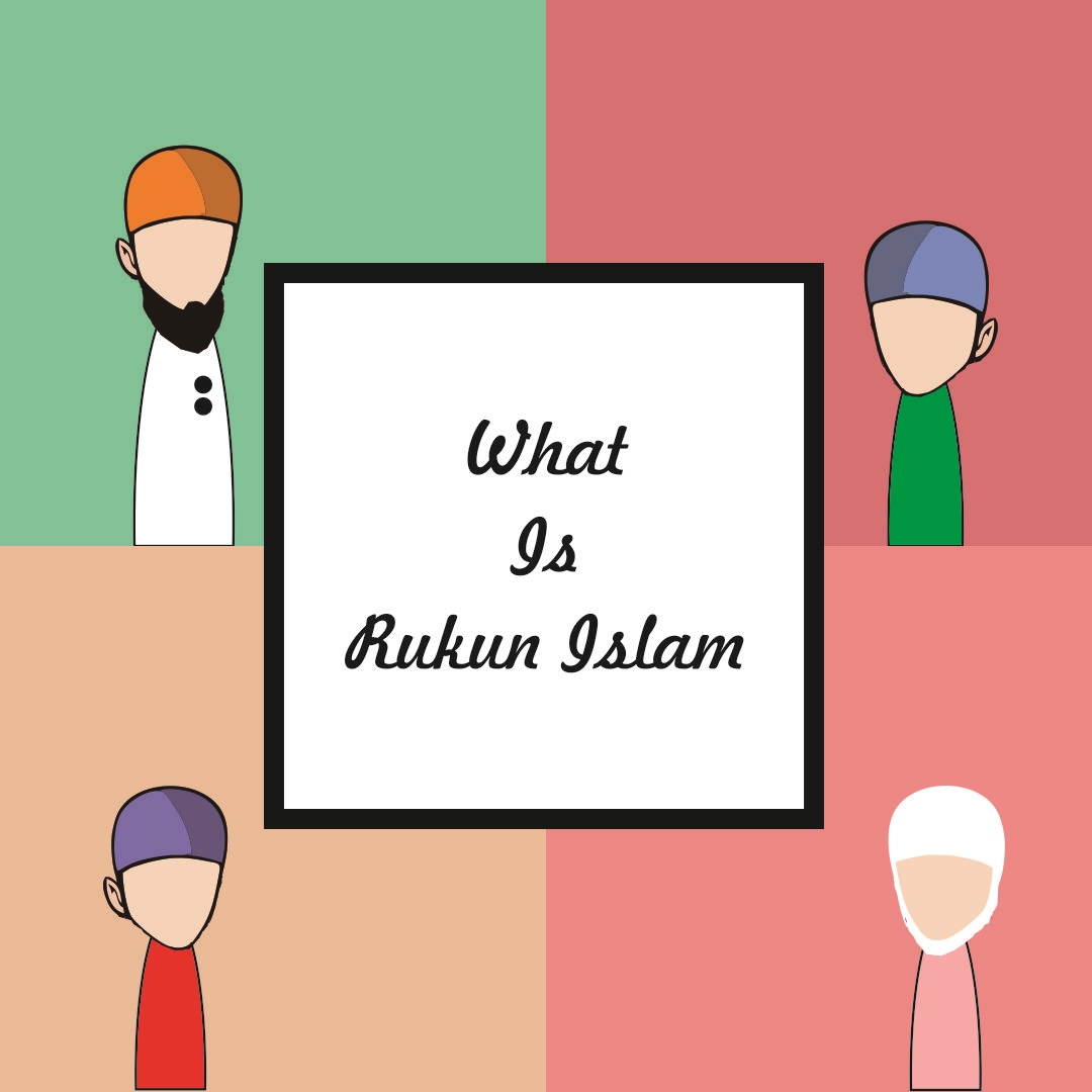 Rukun Islam Pertama - 1 | Apa itu Rukun Islam?