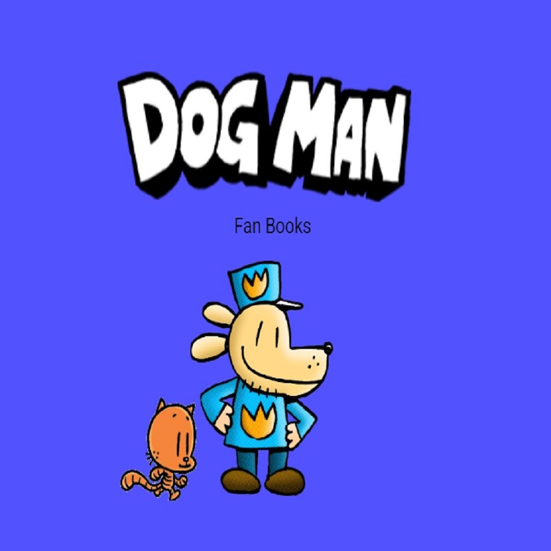 Dog Man Fan Books | WEBTOON