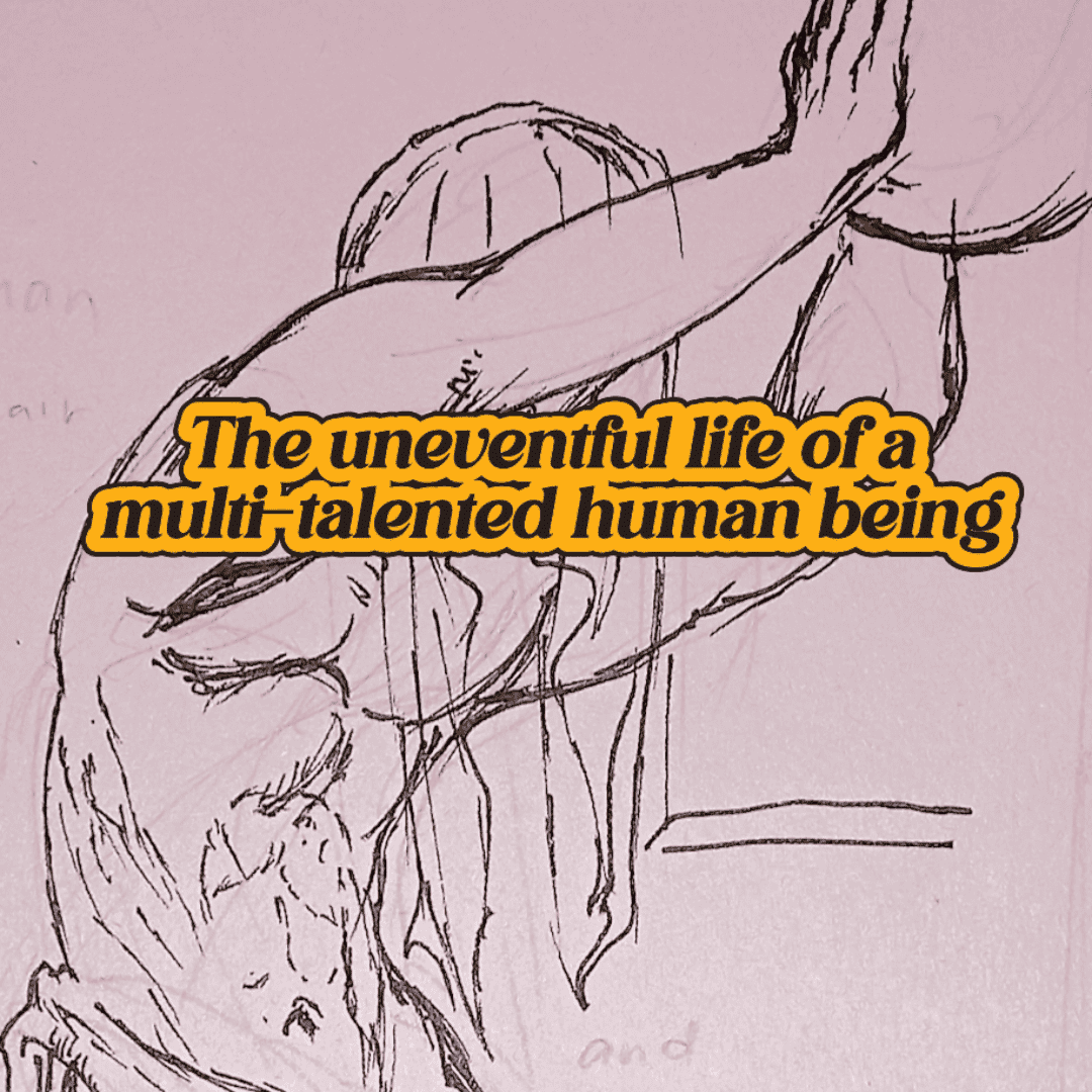 The Uneventful life of a multitalented human being | WEBTOON
