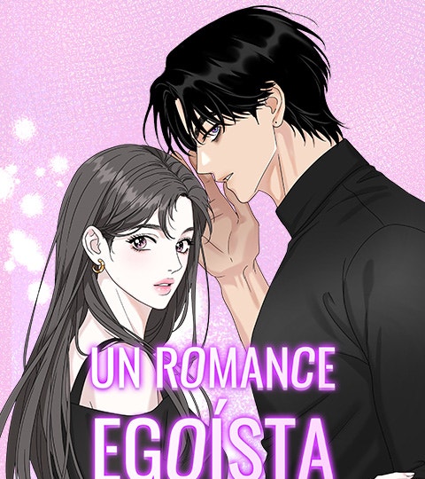 Un romance egoísta | WEBTOON