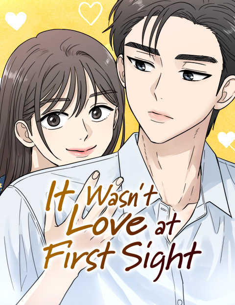 It Wasn't Love at First Sight | WEBTOON