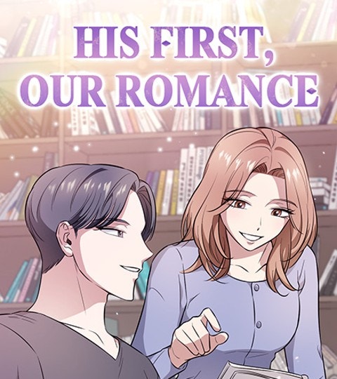 His First, Our Romance | WEBTOON
