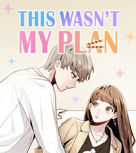 This Wasn't My Plan | LINE WEBTOON