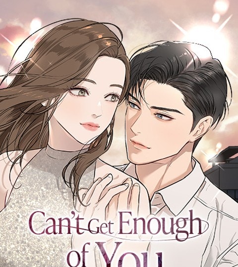 Can't Get Enough of You | LINE WEBTOON