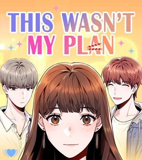 This Wasn't My Plan | WEBTOON