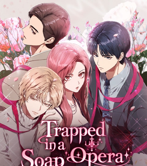 Trapped in a Soap Opera | LINE WEBTOON