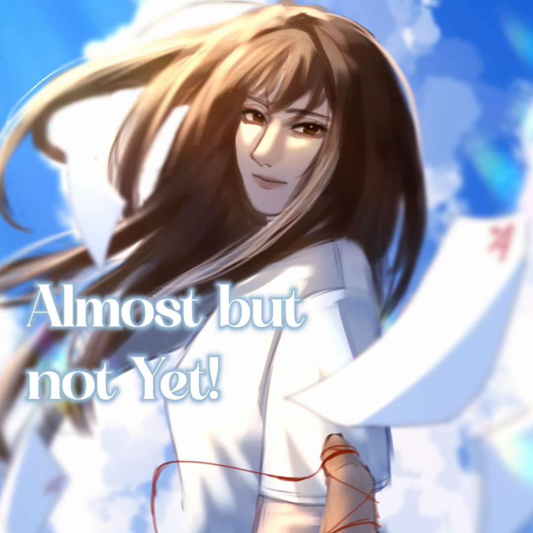 Almost but not yet! | LINE WEBTOON