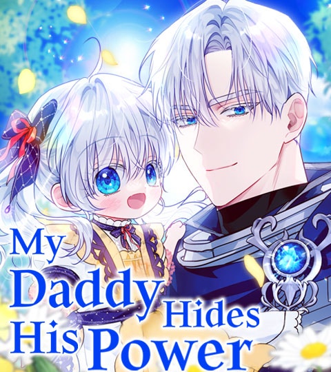 My Daddy Hides His Power | WEBTOON