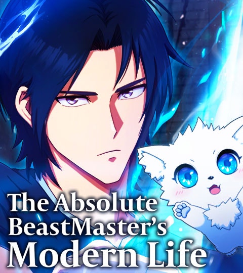 The Absolute Beastmaster’s Modern Life | WEBTOON